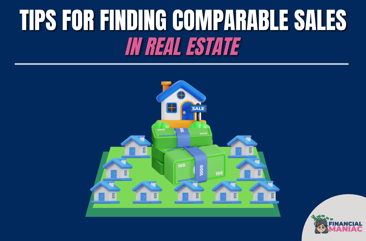 Tips for Finding Comparable Sales in Real Estate 2024