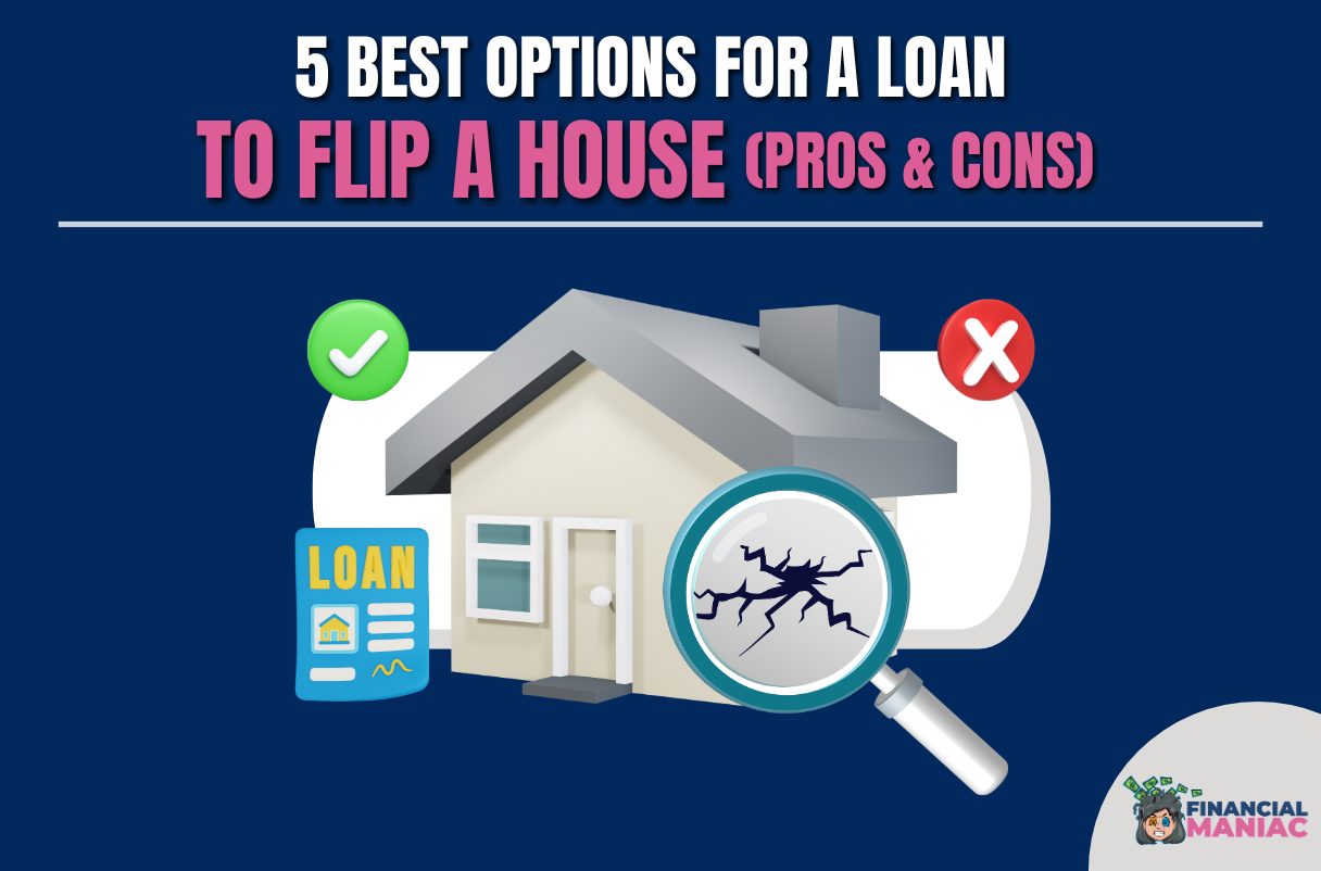 5 Best Options For A Loan To Flip A House (Pros & Cons)