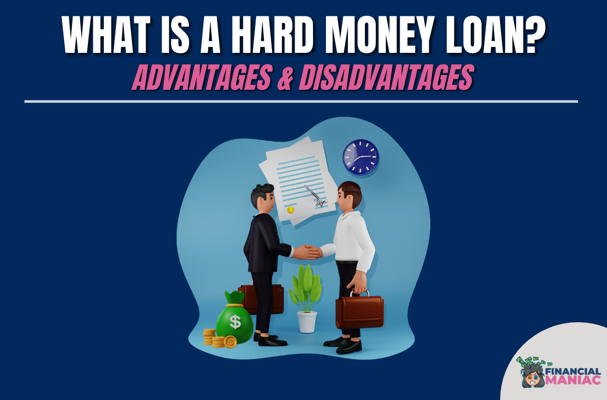 What Is A Hard Money Loan? Advantages & Disadvantages